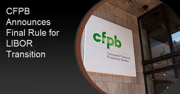 CFPB Announces Final Rule for LIBOR Transition