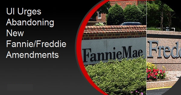 UI Urges Abandoning New Fannie/Freddie Amendments