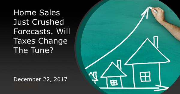 Home Sales Just Crushed Forecasts. Will Taxes Change The Tune?