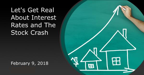 Let's Get Real About Interest Rates and The Stock Crash