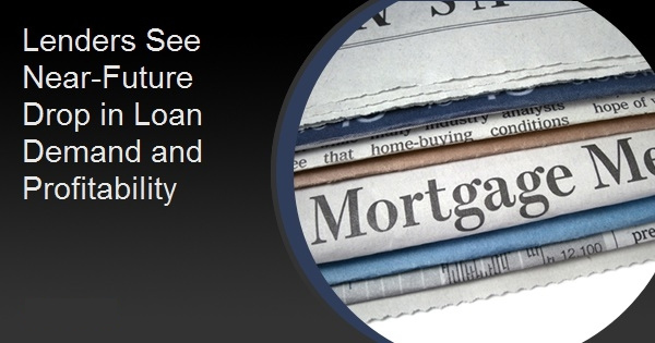 Lenders See Near-Future Drop in Loan Demand and Profitability