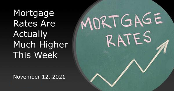 Mortgage Rates Are Actually Much Higher This Week