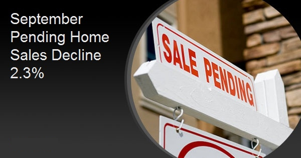 September Pending Home Sales Decline 2.3%