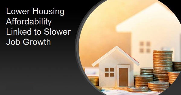 Lower Housing Affordability Linked to Slower Job Growth