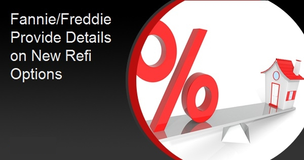 Fannie/Freddie Provide Details on New Refi Options