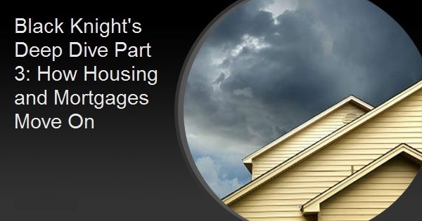 Black Knight's Deep Dive Part 3: How Housing and Mortgages Move On