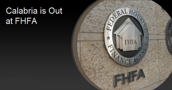 Calabria is Out at FHFA