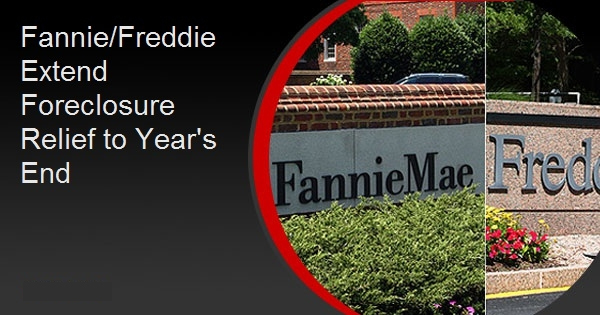 Fannie/Freddie Extend Foreclosure Relief to Year's End